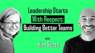 Kim Scott Explains Radical Candor and the Secret to Great Leadership