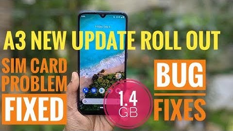 MI A3 NEW UPDATE ROLLED OUT || SIM PROBLEM FIXED