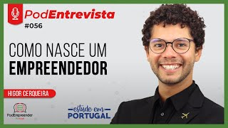 PodEntrevista | Como nasce um empreendedor | Higor Cerqueira - Estude em Portugal  | #056 (pt 1) screenshot 4