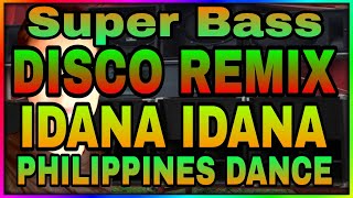 Idana Idana Super Bass/Disco Remix/Philippines Dance/Rico Music Lover