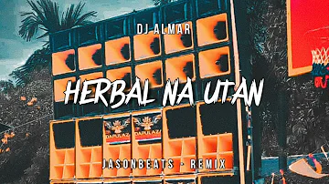 Herbal Na Utan Breaklatin Rebeat ! | Dj Almar - feat. JasonBeats Remix | Bunong Group