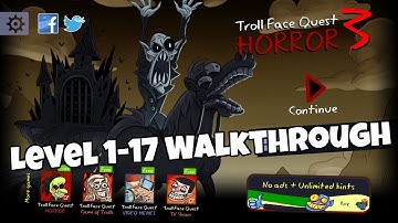 Troll Face Quest Horror 3 Level 1-17 Walkthrough