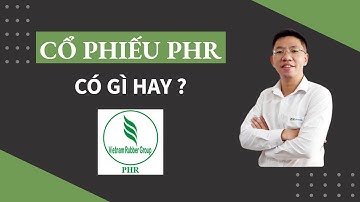 Cổ phiếu PHR, có gì hay?