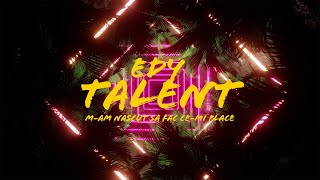 Edy Talent - M-am nascut sa fac ce-mi place 2022