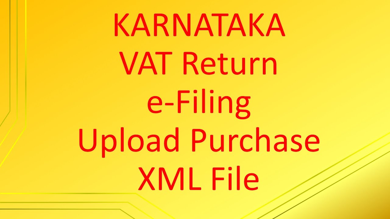 Karnataka VAT Return efiling | Upload Purchase XML File to vat.kar.nic ...