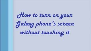 How to turn on your Galaxy phone&#39;s screen without touching it!