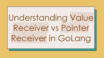 Understanding Value Receiver vs Pointer Receiver in GoLang