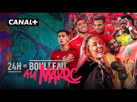 24H de Boulleau au Maroc 🇲🇦 avec Boufal, Ounahi, Aguerd, Hadji, Regragui...