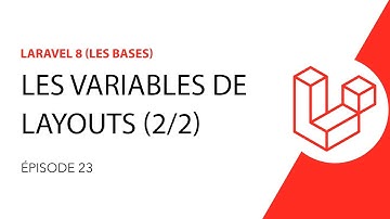 Formation Laravel 8 - 23/26 - Variables de layouts (2/2)