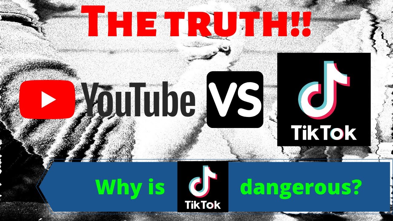Youtube Vs Tiktok The Technical Truth Why Is Tiktok Dangerous YouTube