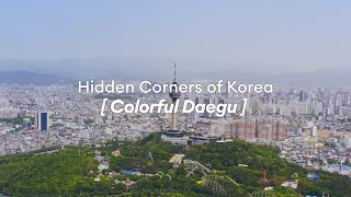 Hidden corners of Korea : Colorful Daegu