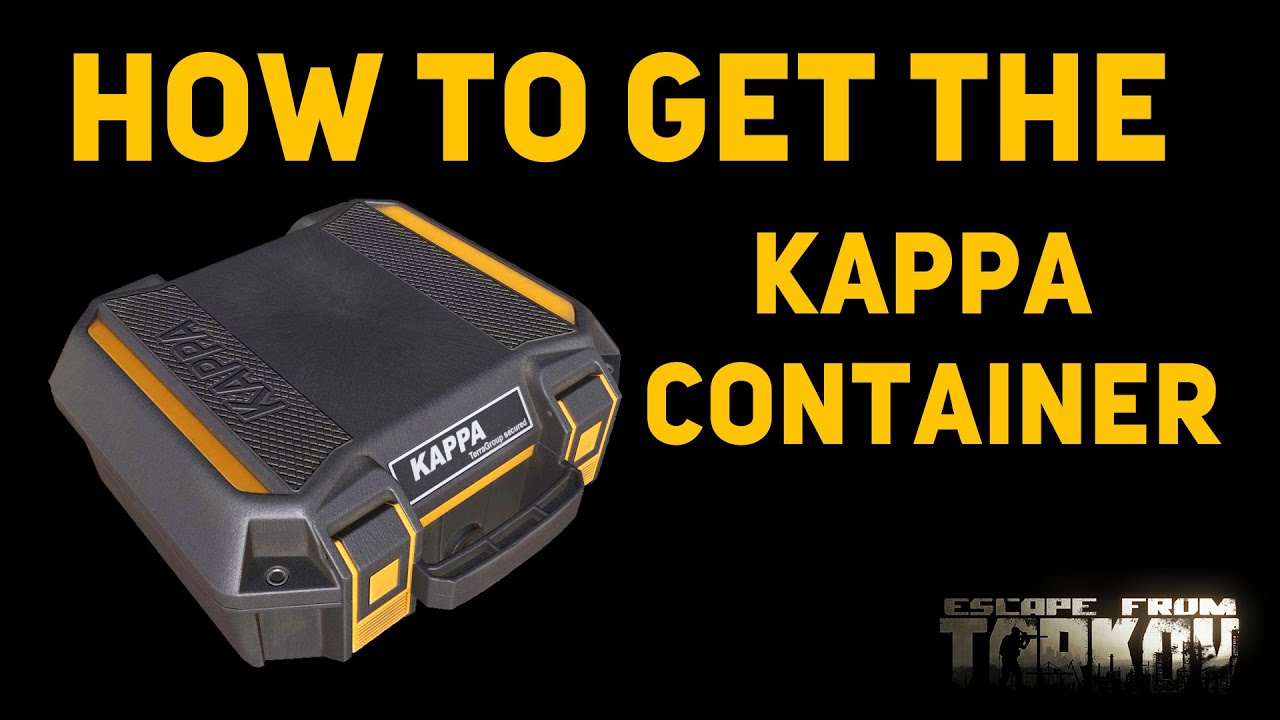 How To Get The Kappa Container Escape From Tarkov Youtube