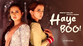 Haye Booh - Deepak Dhillon & Jyotica Tangri | Lyrical Video | Gippy Grewal  Sargun | Roopi | Avvy