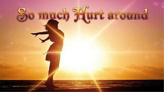 So Much Hurt Around.