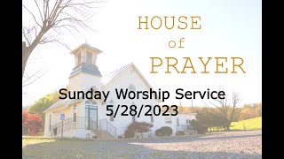 Sunday Worship Service 05/28/2023 House Of Prayer Harrisonburg, VA