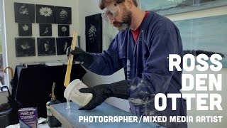 Ross den Otter: Photographer / Mixed Media Artist