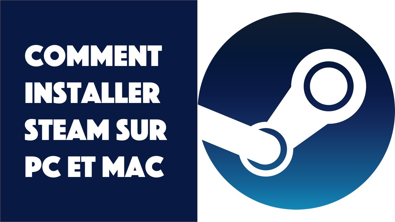 Comment Installer Steam Sur Pc Et Mac Youtube