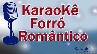 KARAOKÊ ROMANCE DESAPEGADO- FORRÓ ROMANTICO