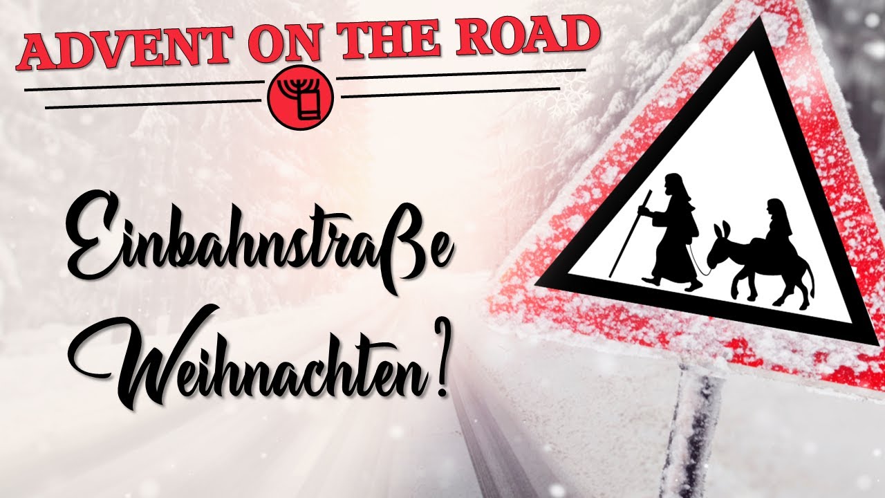 Einbahnstraße Weihnachten? (4. Advent / Heiligabend) Johannes Vogel