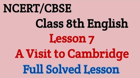 a visit to cambridge class 8 question answer | honeydew class 8 chapter 7 question answer
