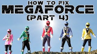 How To Fix Megaforce Season (Part 4)