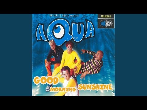 Good Morning Sunshine - Aqua