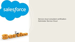 Service cloud consultant certification - Administer Service Cloud