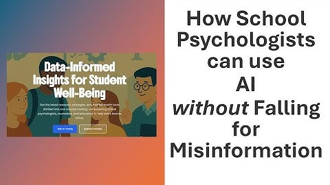 How School Psychologists can use AI without Falling for Misinformation