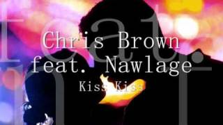 Chris Brown feat. Nawlage- Kiss Kiss