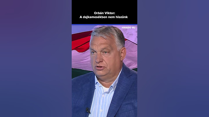 Orbán Viktor: A dajkamesékben nem hiszünk