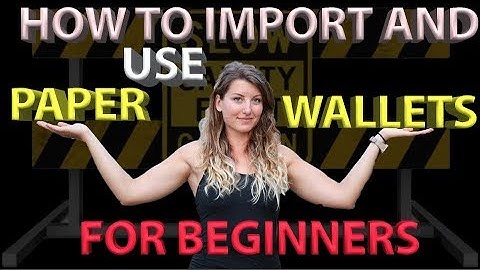 How to Import & Use Paper Wallets for Beginners