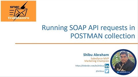 SFMC APIs - Running SOAP API Requests in POSTMAN Collection