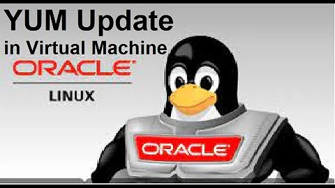 Oracle Linux YUM Update in Virtual Machine, YUM Download and Installation with configuration..