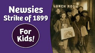 Newsies Strike of 1899 for Kids | Bedtime History