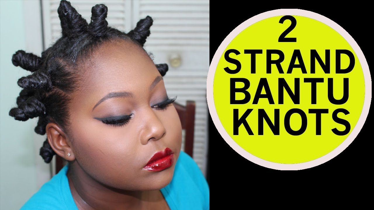 Youtube Bantu Knots On Natural Hair Youtube Bantu Knots On Natural Hair