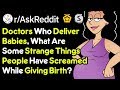 Things Mothers Yell While Giving Birth (Doctor Stories r/AskReddit)