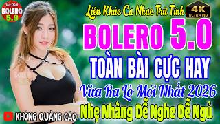 LK Bolero Trữ Tình GIỌNG CA HAY NHẤT HIỆN NAY ➤ LK Ca Nhạc Vàng Xưa MỚI ĐÉT 2026 VỪA NGHE LÀ NGHIỆN News