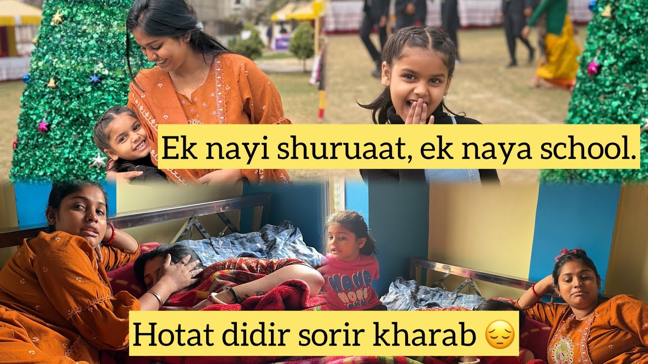 Ek nayi shuruaat, ek naya school….hotat didir sorir kharab 😔