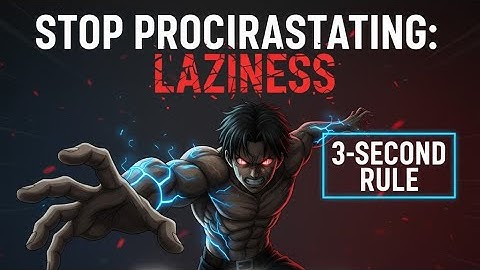 Stop Procrastinating: The 3-Second Rule To Kill Laziness