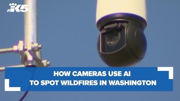Catching wildfires: How cameras with AI are being used to detect them in Washington