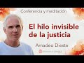 Meditación y conferencia: &quot;El hilo invisible de la justicia&quot;, con Amadeo Dieste