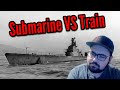 American Reacts To A Sub That Sunk A Train