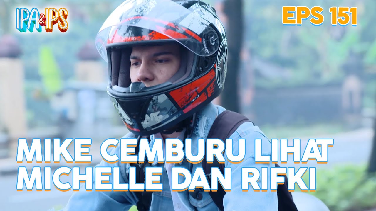Mike cemburu lihat Michelle dan Rifki | IPA & IPS | Eps.151 (1/5) - YouTube