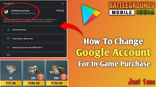 How To Change Google Play Store Account In BGMI | Change Payment Method Mail In BGMI