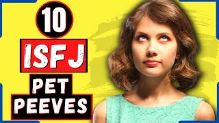 10 Things The ISFJ Personality Type HATES