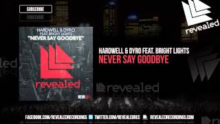 Hardwell & Dyro feat. Bright Lights - Never Say Goodbye [OUT NOW!] Resimi