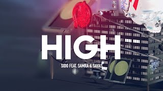 Sido feat. Samra &amp; Kool Savas - High (prod. by DJ Desue &amp; X-Plosive) [Official Audio]
