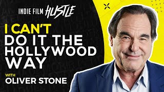 Oliver Stone | Why I Can't Do It the Hollywood Way // Indie Film Hustle Talks