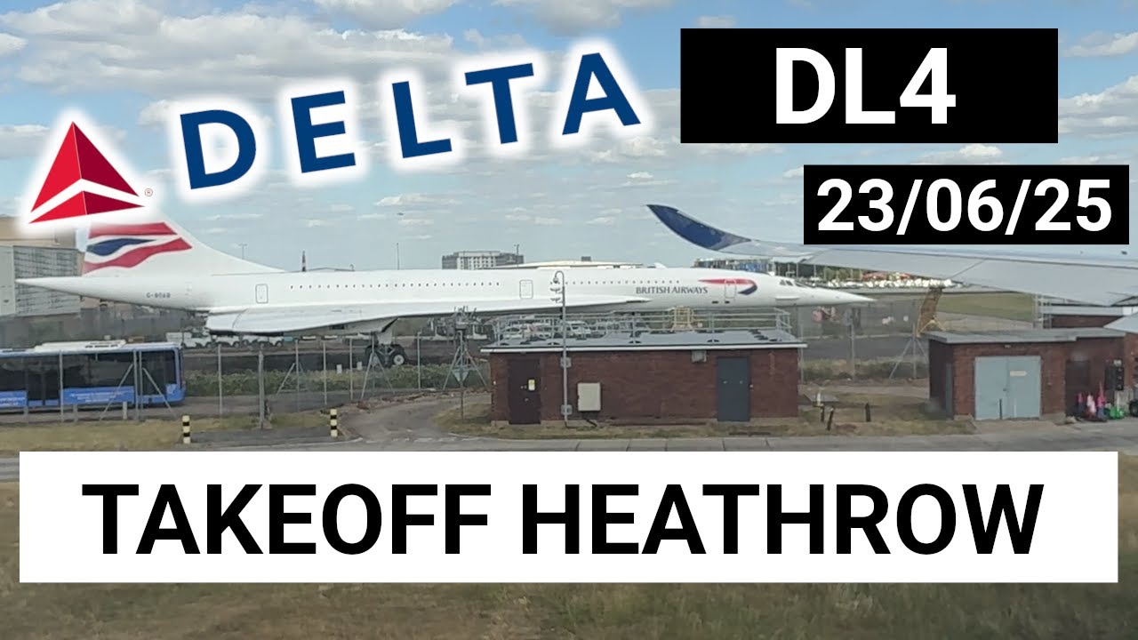 Brilliant Concorde view! -  Flight DL4 Taxi and Takeoff at Heathrow - Flight log 23/06/25