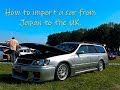 How i imported a car from Japan to the UK [Stagea 260rs]